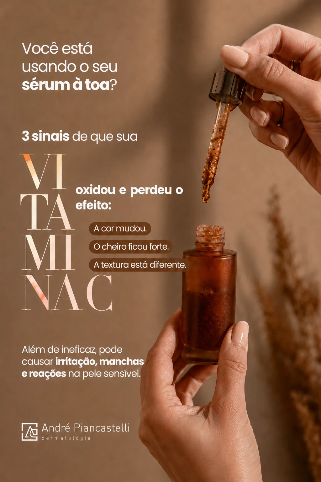 Peça educativa sobre sinais de oxidação de sérum para André Piancastelli Dermatologia.
